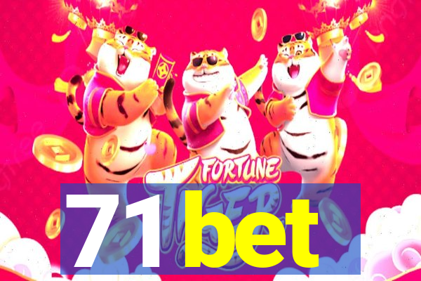 71 bet