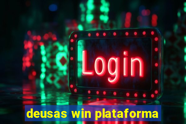 deusas win plataforma