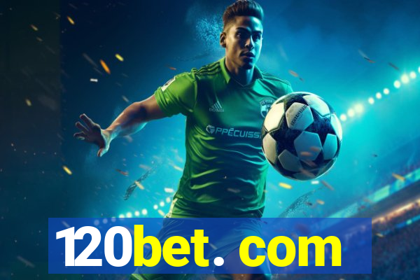 120bet. com