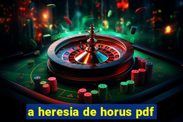 a heresia de horus pdf