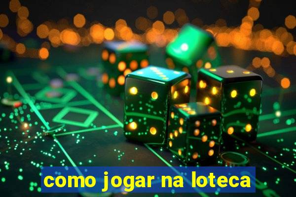 como jogar na loteca