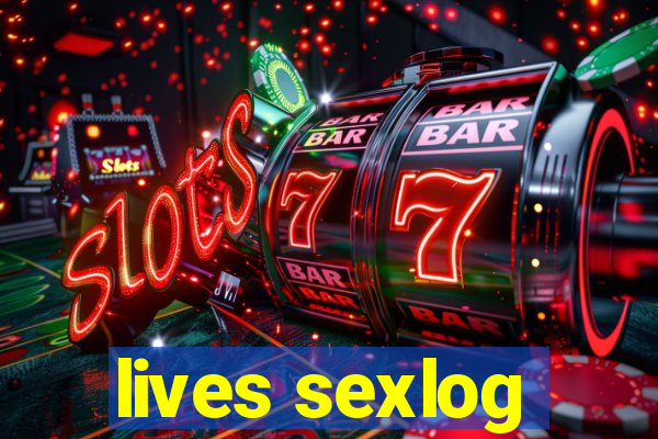 lives sexlog