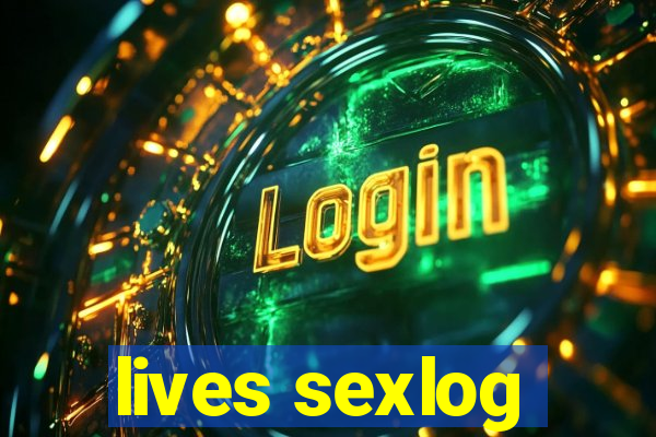 lives sexlog