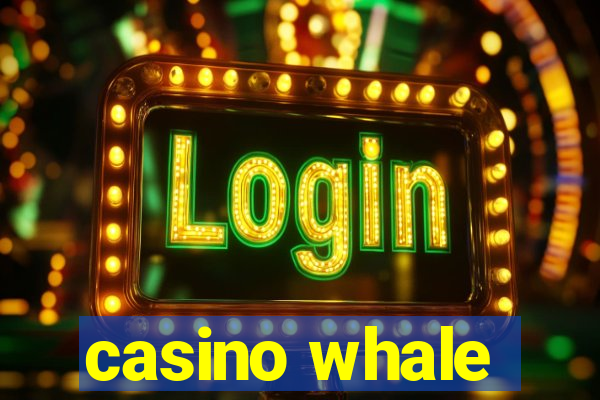 casino whale