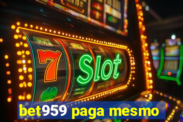 bet959 paga mesmo