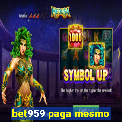 bet959 paga mesmo