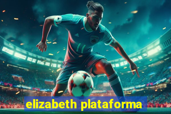 elizabeth plataforma