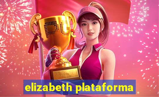 elizabeth plataforma