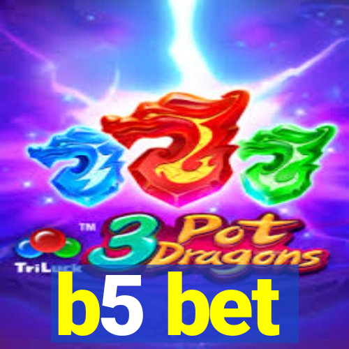 b5 bet