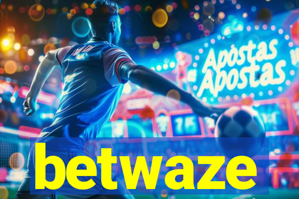 betwaze