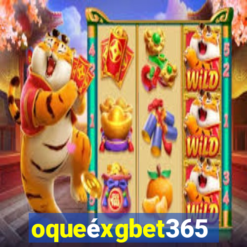 oqueéxgbet365