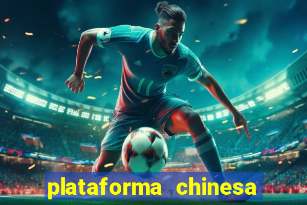 plataforma chinesa de jogo