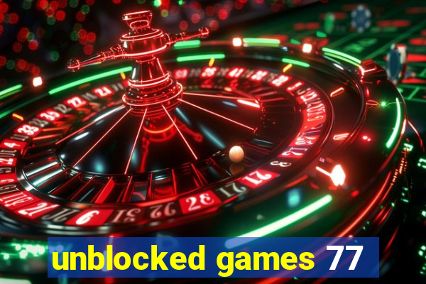 unblocked games 77