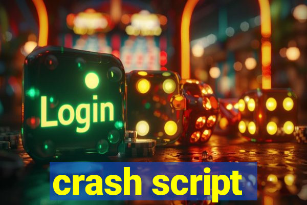 crash script