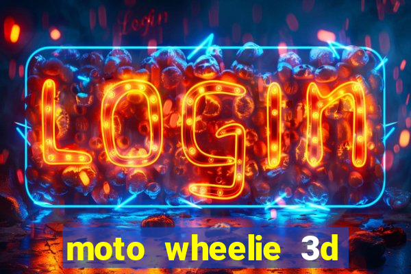 moto wheelie 3d dinheiro infinito 2024