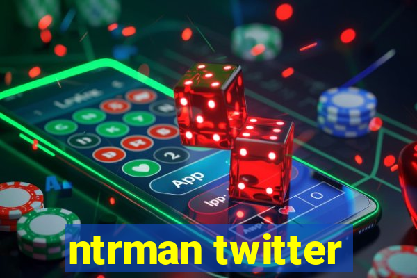 ntrman twitter