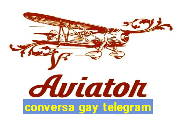 conversa gay telegram