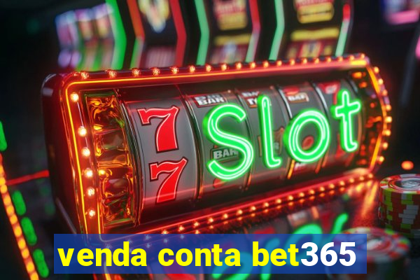 venda conta bet365