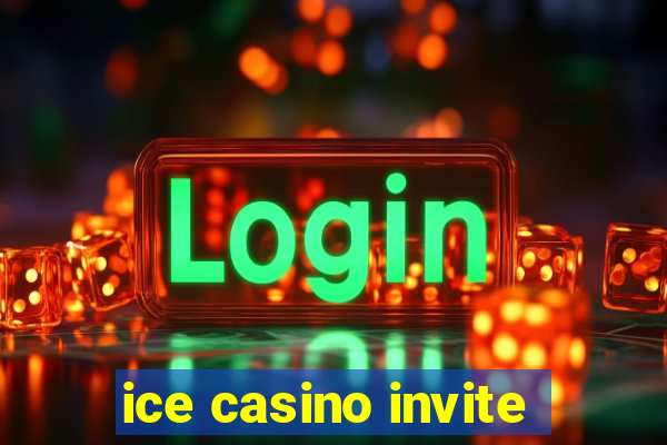 ice casino invite