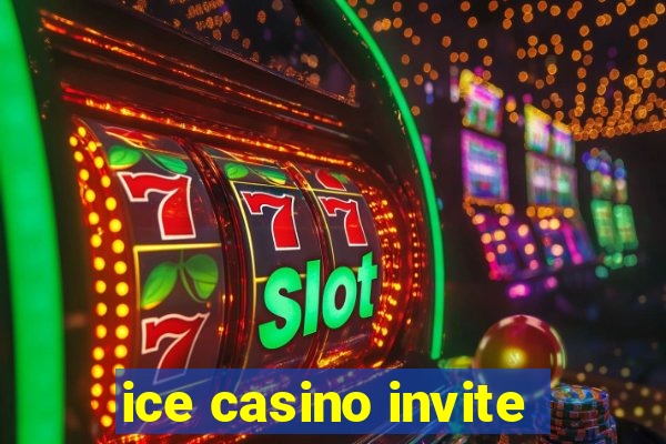 ice casino invite