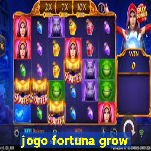 jogo fortuna grow