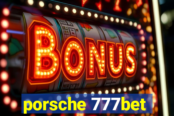 porsche 777bet