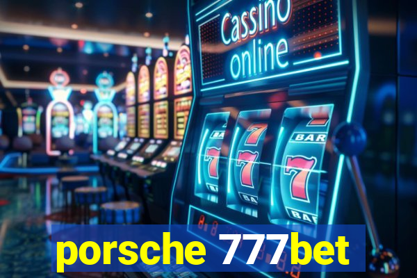 porsche 777bet