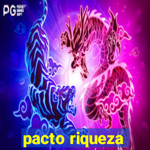 pacto riqueza