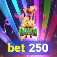 bet 250