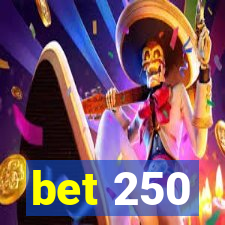 bet 250