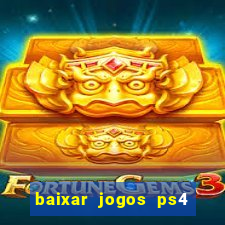 baixar jogos ps4 pkg pt br