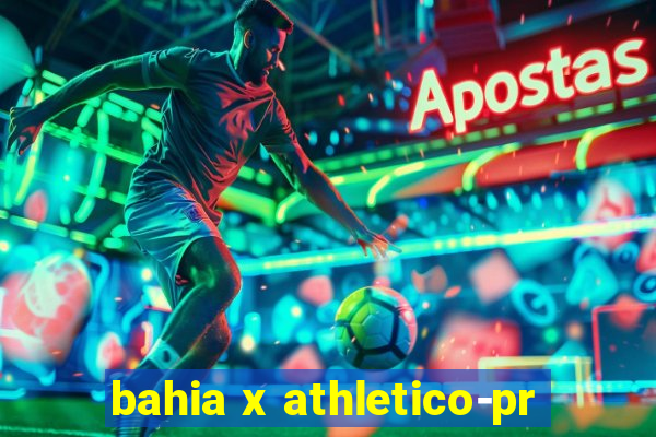 bahia x athletico-pr