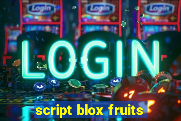 script blox fruits