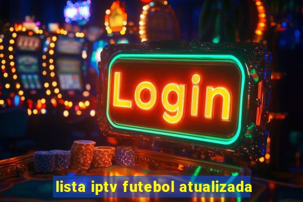 lista iptv futebol atualizada