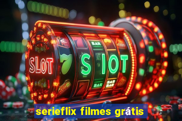 serieflix filmes grátis