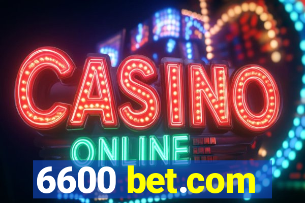 6600 bet.com