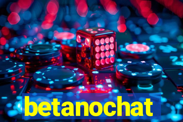 betanochat