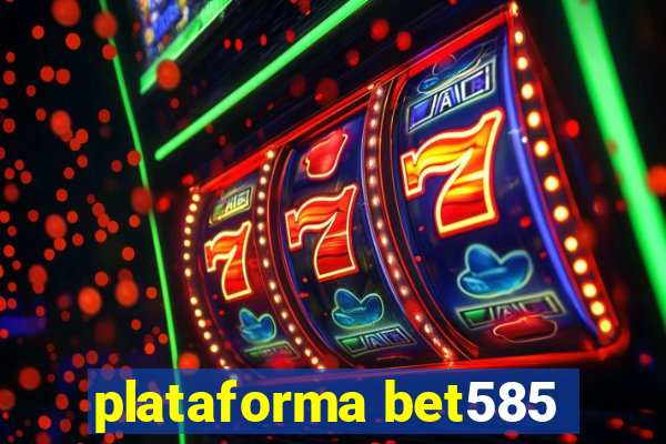 plataforma bet585