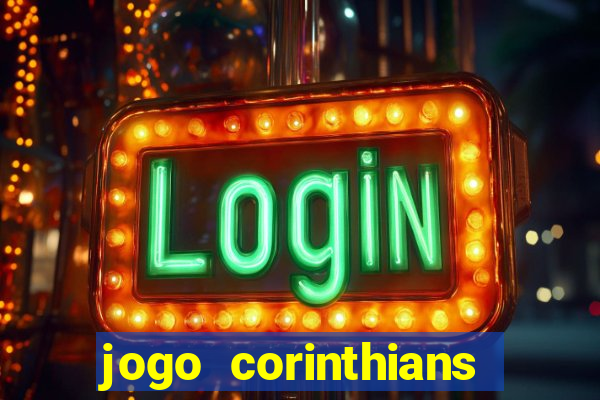 jogo corinthians hoje futemax