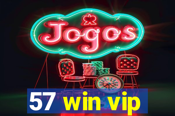 57 win vip