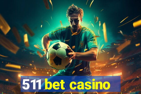 511 bet casino