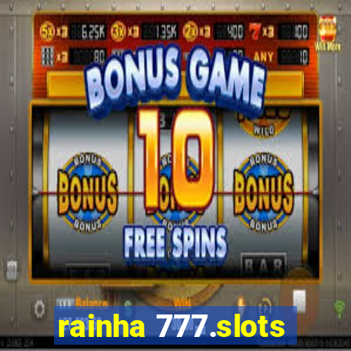 rainha 777.slots