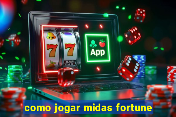 como jogar midas fortune