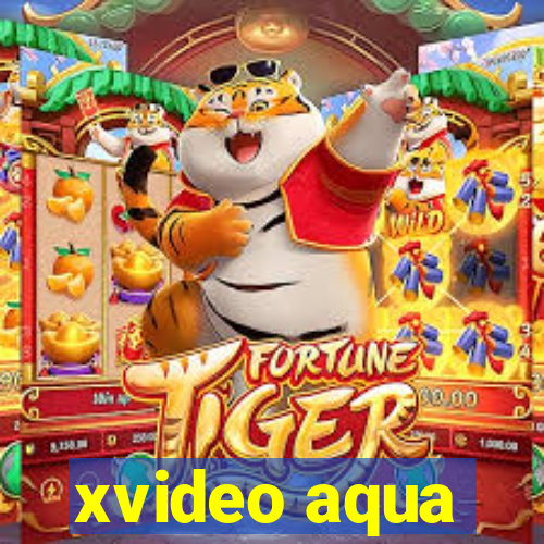 xvideo aqua