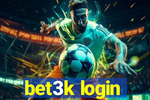 bet3k login