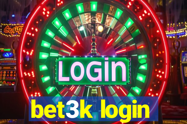 bet3k login