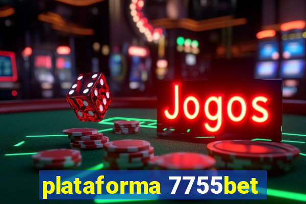 plataforma 7755bet