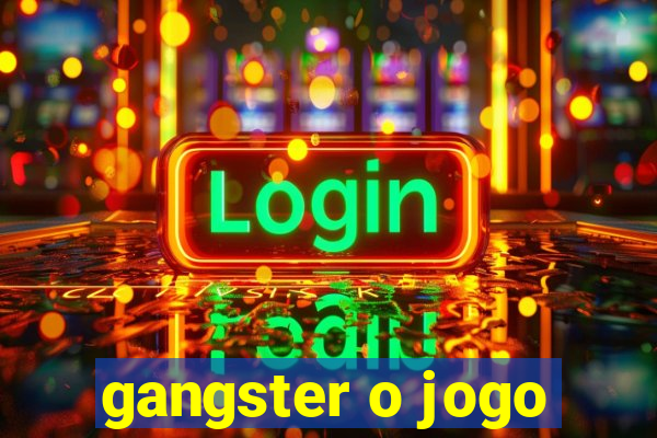 gangster o jogo