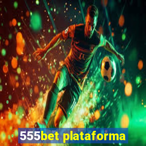 555bet plataforma