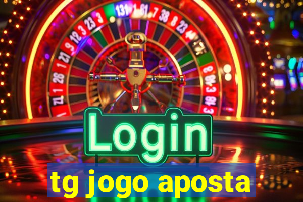 tg jogo aposta